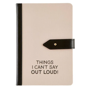 Things I Can't Say Out Loud Journal