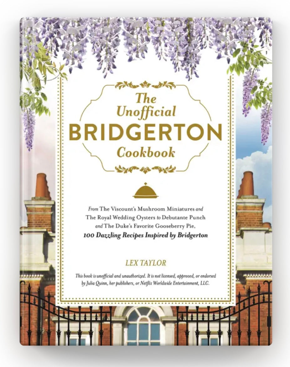 The Unofficial Bridgerton Cookbook