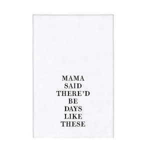 My Mama Said Tea Towel